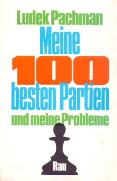Pachman, Meine 100 besten Partien und meine Probleme